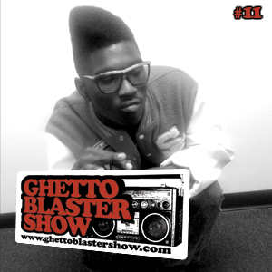 GhettoBlasterShow #11-300110