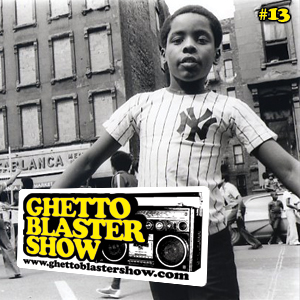 GhettoBlasterShow #13-130210