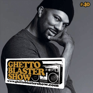 GhettoBlasterShow #40-201110
