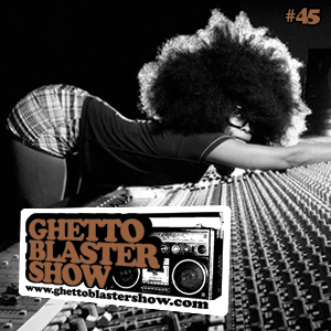GhettoBlasterShow #45-080111
