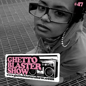 GhettoBlasterShow #47-220111