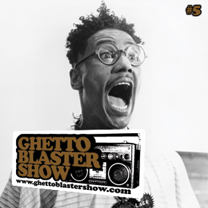 GhettoBlasterShow #5-051209