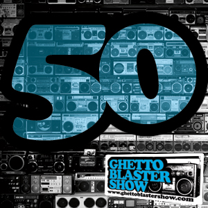 GhettoBlasterShow #50-190211