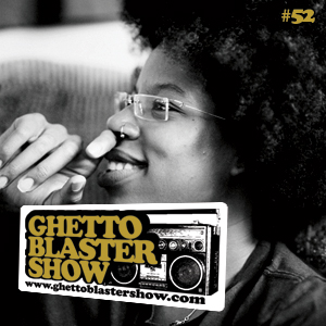 GhettoBlasterShow #52-050311